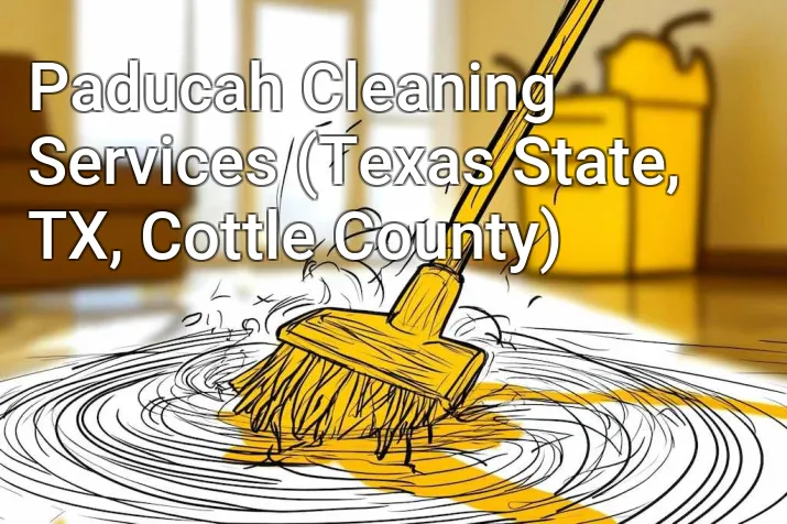 Paducah Cleaning Services (Texas State, TX, Cottle County)