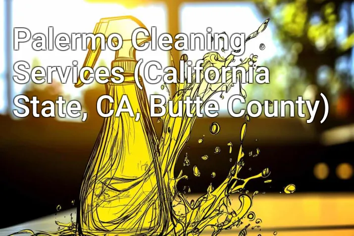 Palermo Cleaning Services (California State, CA, Butte County)