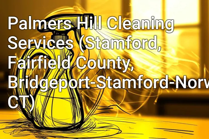 Palmers Hill Cleaning Services (Stamford, Fairfield County, Bridgeport-Stamford-Norwalk, CT)