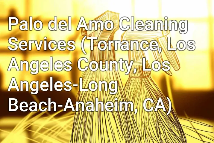 Palo del Amo Cleaning Services (Torrance, Los Angeles County, Los Angeles-Long Beach-Anaheim, CA)