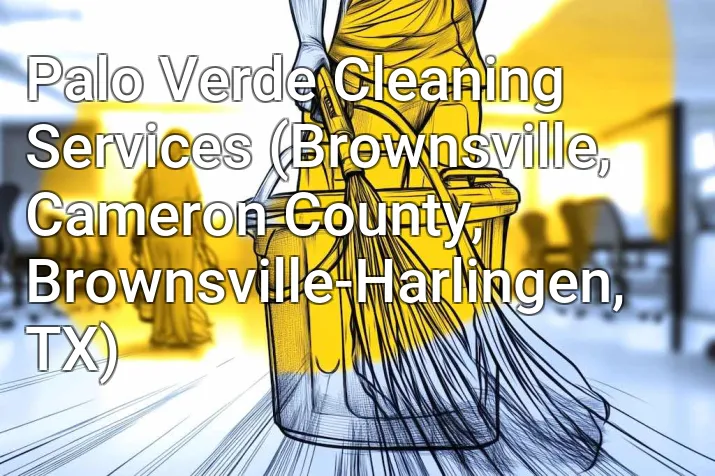 Palo Verde Cleaning Services (Brownsville, Cameron County, Brownsville-Harlingen, TX)
