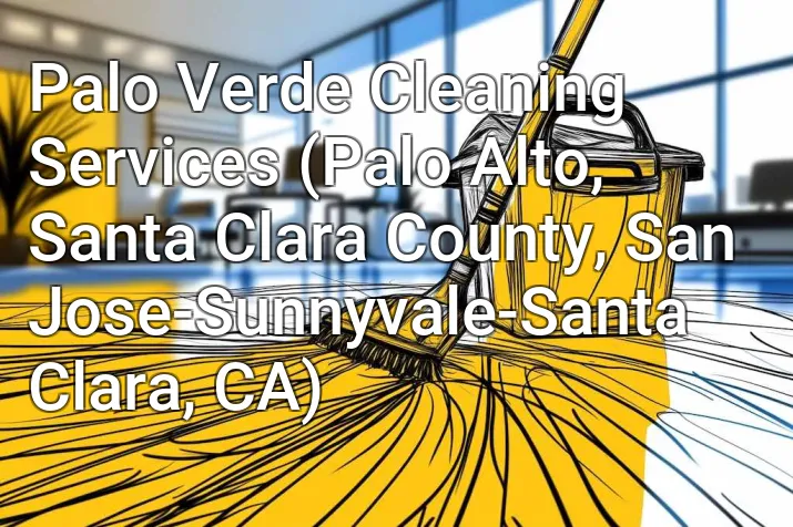 Palo Verde Cleaning Services (Palo Alto, Santa Clara County, San Jose-Sunnyvale-Santa Clara, CA)
