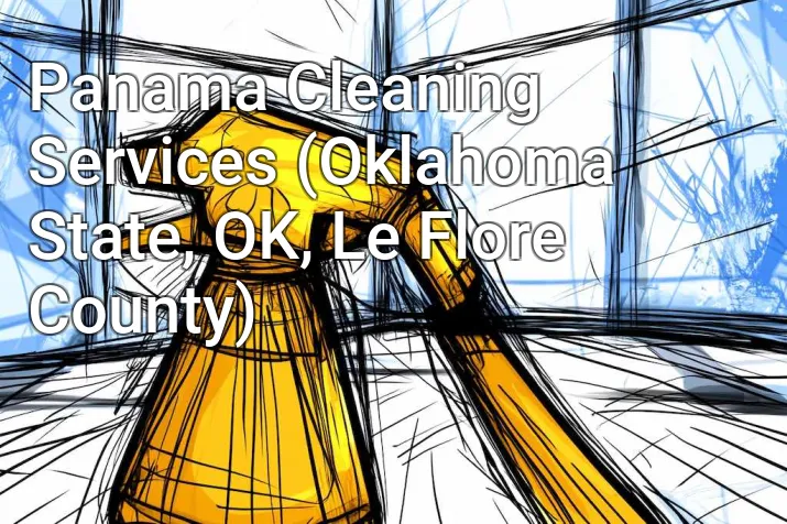 Panama Cleaning Services (Oklahoma State, OK, Le Flore County)
