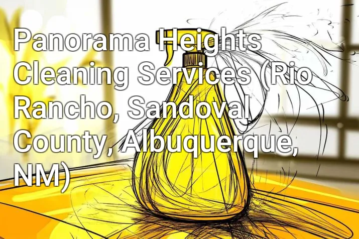 Panorama Heights Cleaning Services (Rio Rancho, Sandoval County, Albuquerque, NM)