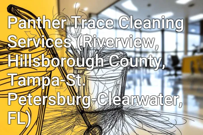 Panther Trace Cleaning Services (Riverview, Hillsborough County, Tampa-St. Petersburg-Clearwater, FL)