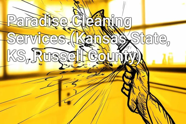 Paradise Cleaning Services (Kansas State, KS, Russell County)