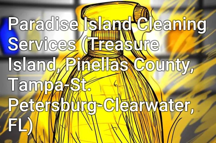 Paradise Island Cleaning Services (Treasure Island, Pinellas County, Tampa-St. Petersburg-Clearwater, FL)