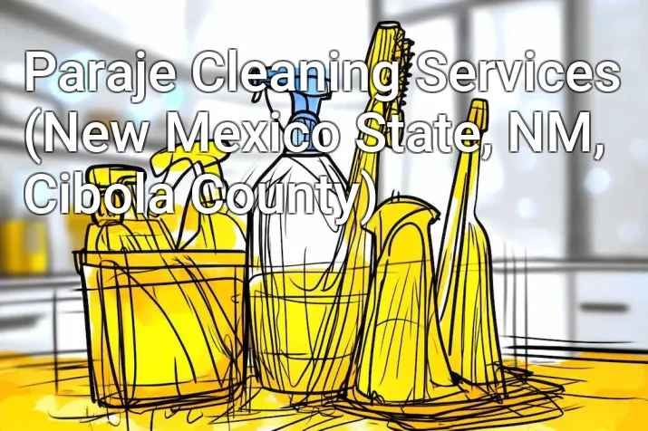 Paraje Cleaning Services (New Mexico State, NM, Cibola County)