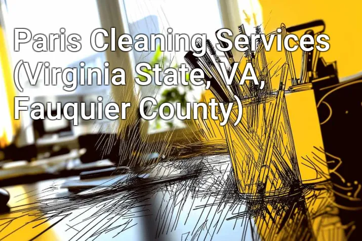 Paris Cleaning Services (Virginia State, VA, Fauquier County)