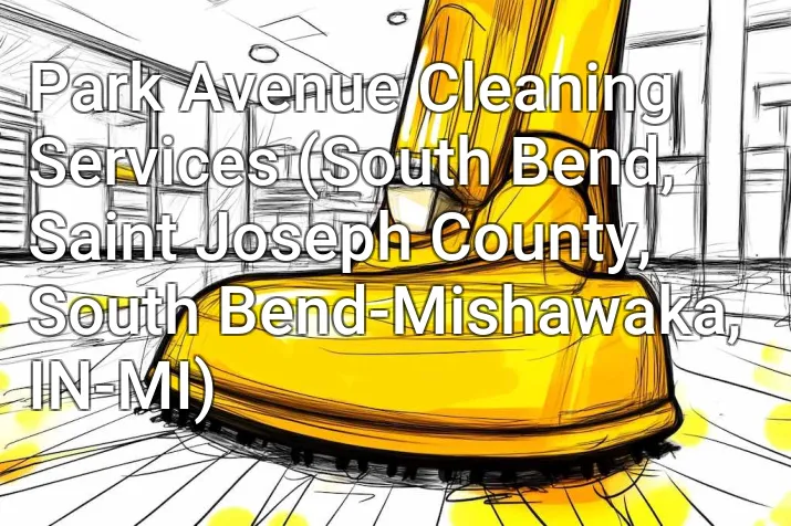 Park Avenue Cleaning Services (South Bend, Saint Joseph County, South Bend-Mishawaka, IN-MI)