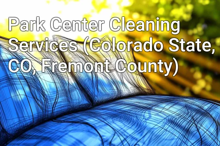Park Center Cleaning Services (Colorado State, CO, Fremont County)