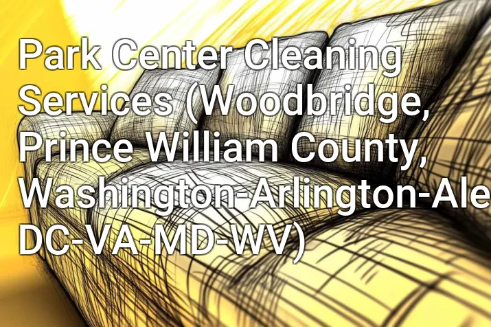 Park Center Cleaning Services (Woodbridge, Prince William County, Washington-Arlington-Alexandria, DC-VA-MD-WV)