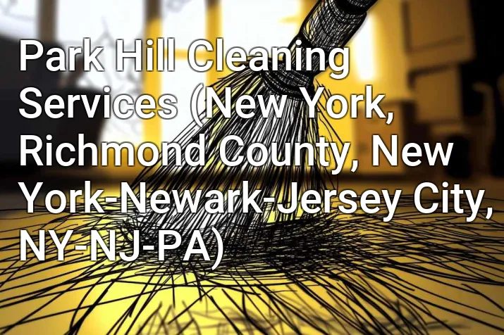 Park Hill Cleaning Services (New York, Richmond County, New York-Newark-Jersey City, NY-NJ-PA)