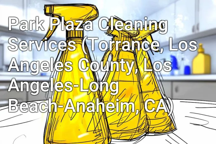 Park Plaza Cleaning Services (Torrance, Los Angeles County, Los Angeles-Long Beach-Anaheim, CA)
