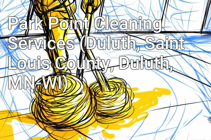 Park Point Cleaning Services (Duluth, Saint Louis County, Duluth, MN-WI)