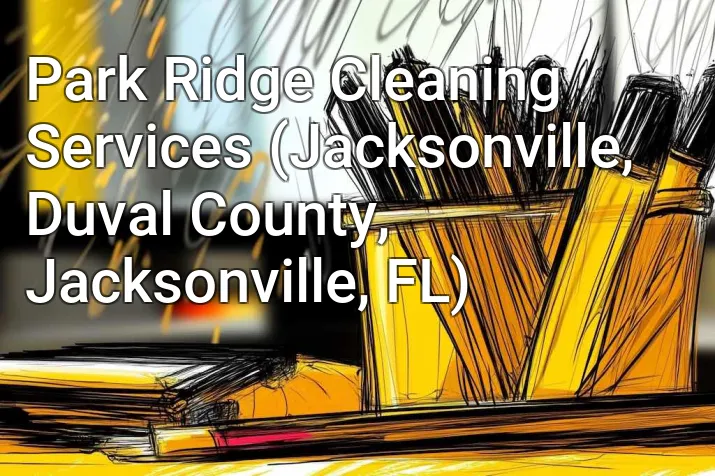 Park Ridge Cleaning Services (Jacksonville, Duval County, Jacksonville, FL)