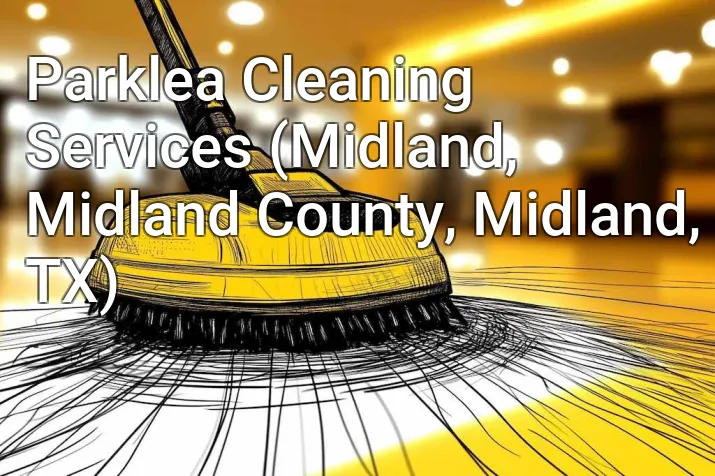 Parklea Cleaning Services (Midland, Midland County, Midland, TX)
