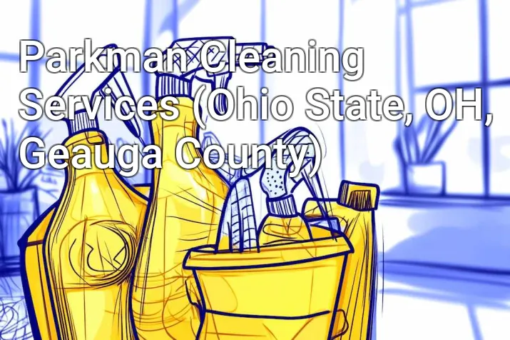 Parkman Cleaning Services (Ohio State, OH, Geauga County)