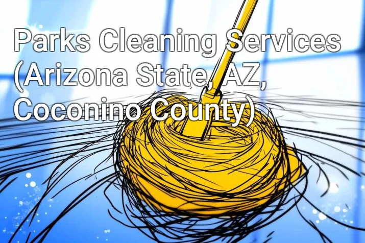 Parks Cleaning Services (Arizona State, AZ, Coconino County)