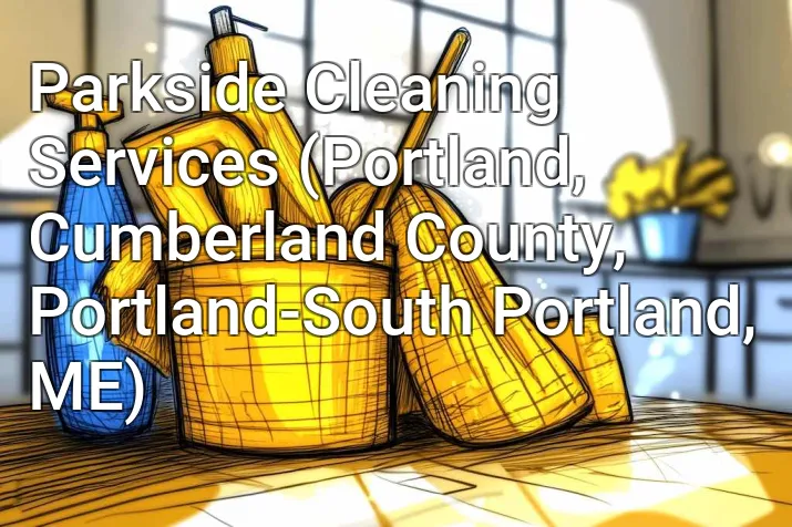 Parkside Cleaning Services (Portland, Cumberland County, Portland-South Portland, ME)