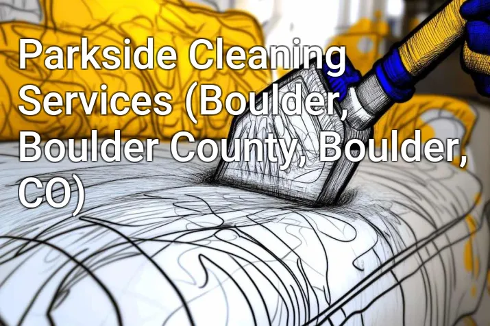 Parkside Cleaning Services (Boulder, Boulder County, Boulder, CO)