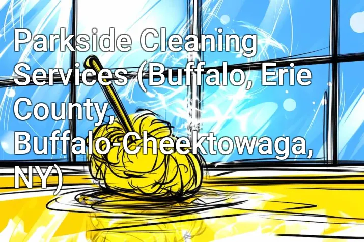 Parkside Cleaning Services (Buffalo, Erie County, Buffalo-Cheektowaga, NY)