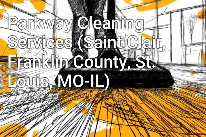 Parkway Cleaning Services (Saint Clair, Franklin County, St. Louis, MO-IL)