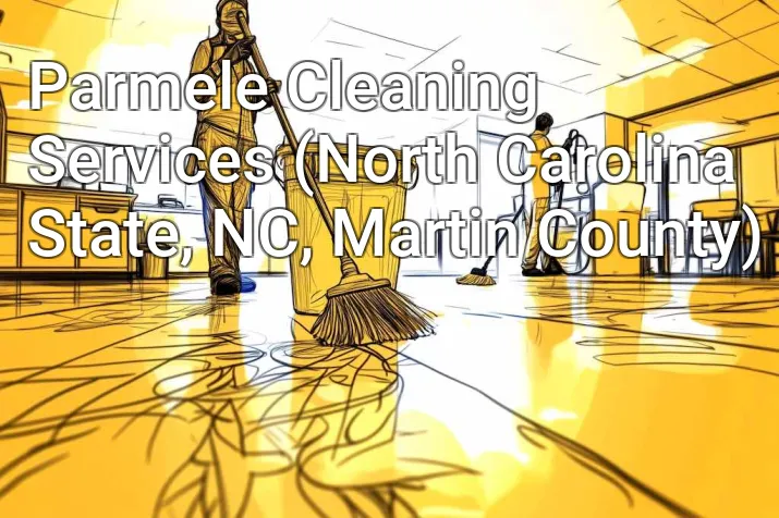 Parmele Cleaning Services (North Carolina State, NC, Martin County)