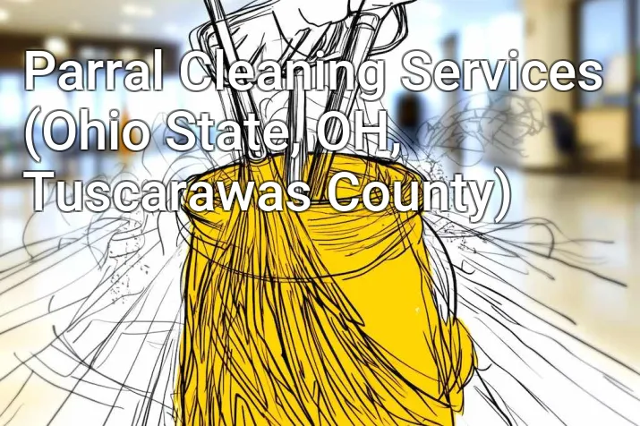 Parral Cleaning Services (Ohio State, OH, Tuscarawas County)