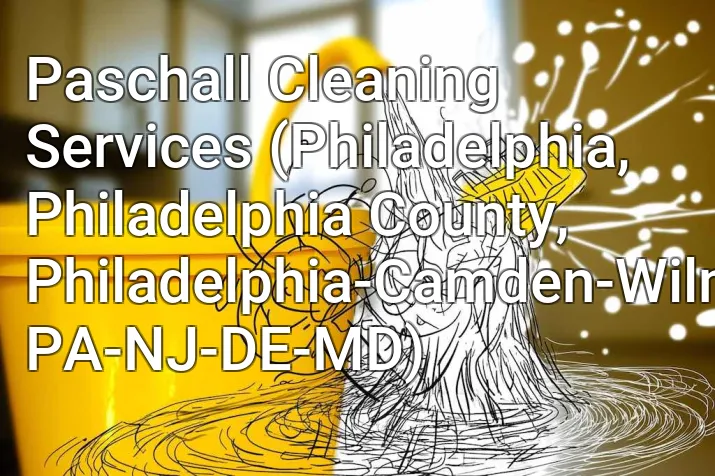 Paschall Cleaning Services (Philadelphia, Philadelphia County, Philadelphia-Camden-Wilmington, PA-NJ-DE-MD)