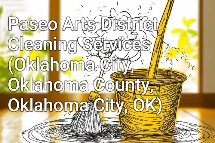 Paseo Arts District Cleaning Services (Oklahoma City, Oklahoma County, Oklahoma City, OK)
