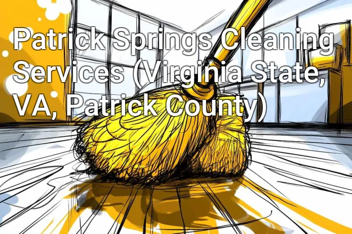 Patrick Springs Cleaning Services (Virginia State, VA, Patrick County)