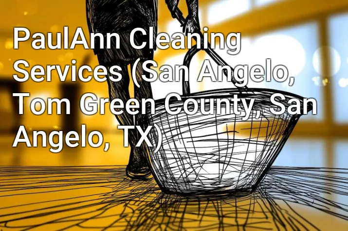 PaulAnn Cleaning Services (San Angelo, Tom Green County, San Angelo, TX)
