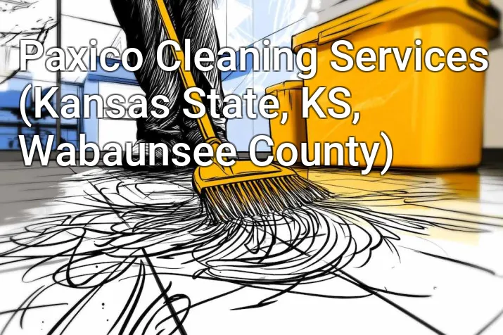 Paxico Cleaning Services (Kansas State, KS, Wabaunsee County)