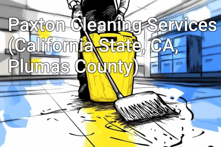 Paxton Cleaning Services (California State, CA, Plumas County)