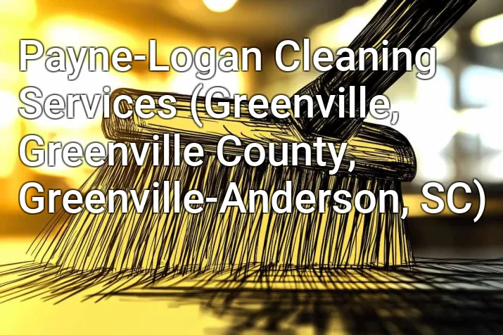 Payne-Logan Cleaning Services (Greenville, Greenville County, Greenville-Anderson, SC)