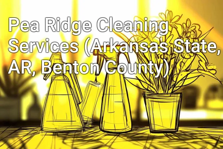 Pea Ridge Cleaning Services (Arkansas State, AR, Benton County)