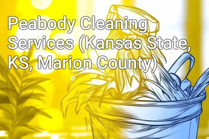 Peabody Cleaning Services (Kansas State, KS, Marion County)