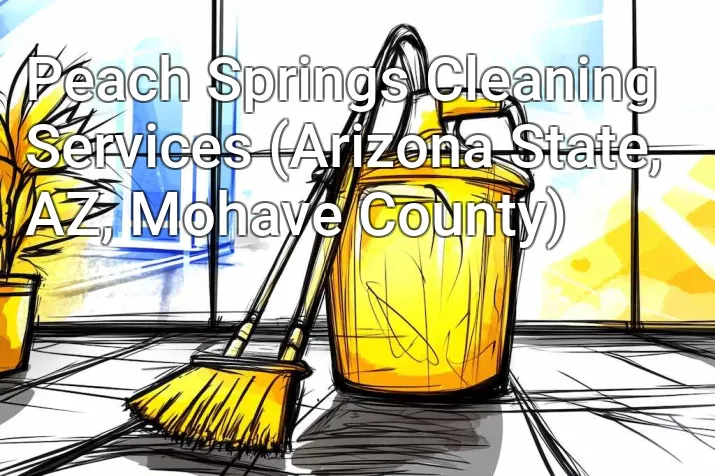 Peach Springs Cleaning Services (Arizona State, AZ, Mohave County)