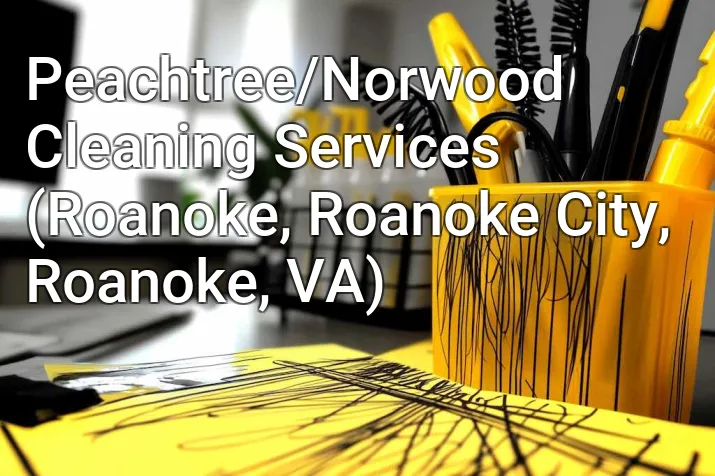 Peachtree/Norwood Cleaning Services (Roanoke, Roanoke City, Roanoke, VA)