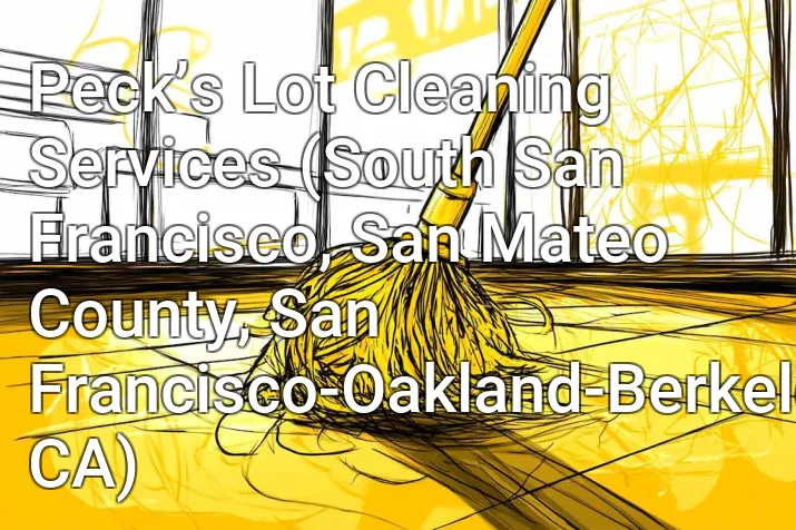 Peck’s Lot Cleaning Services (South San Francisco, San Mateo County, San Francisco-Oakland-Berkeley, CA)