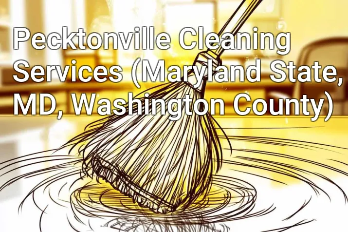 Pecktonville Cleaning Services (Maryland State, MD, Washington County)