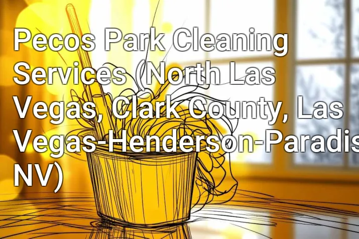 Pecos Park Cleaning Services (North Las Vegas, Clark County, Las Vegas-Henderson-Paradise, NV)