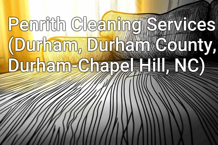 Penrith Cleaning Services (Durham, Durham County, Durham-Chapel Hill, NC)
