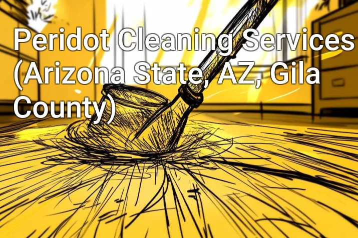 Peridot Cleaning Services (Arizona State, AZ, Gila County)
