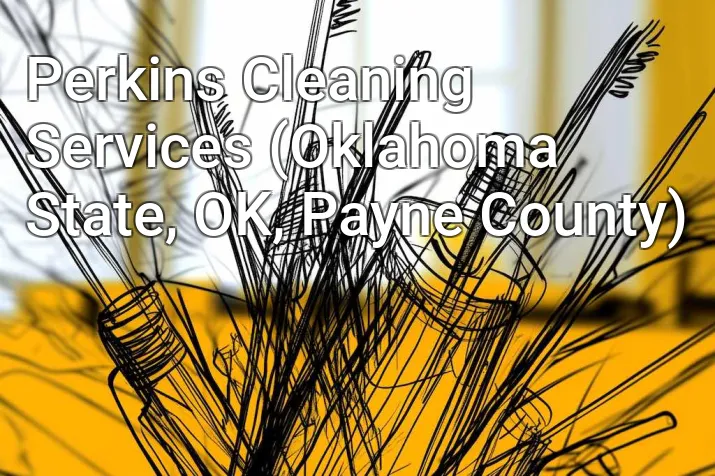 Perkins Cleaning Services (Oklahoma State, OK, Payne County)