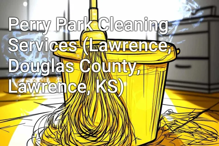Perry Park Cleaning Services (Lawrence, Douglas County, Lawrence, KS)