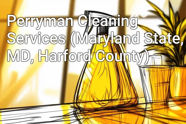 Perryman Cleaning Services (Maryland State, MD, Harford County)