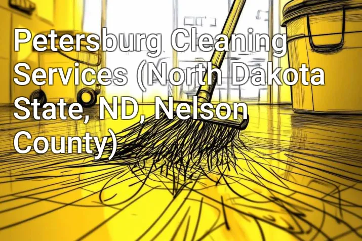 Petersburg Cleaning Services (North Dakota State, ND, Nelson County)