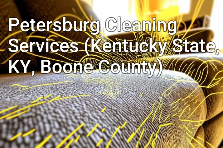 Petersburg Cleaning Services (Kentucky State, KY, Boone County)